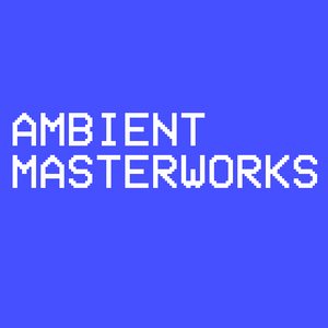 The cover for the mix entitled "Ambient Masterworks" by Slooshy Me O Brother